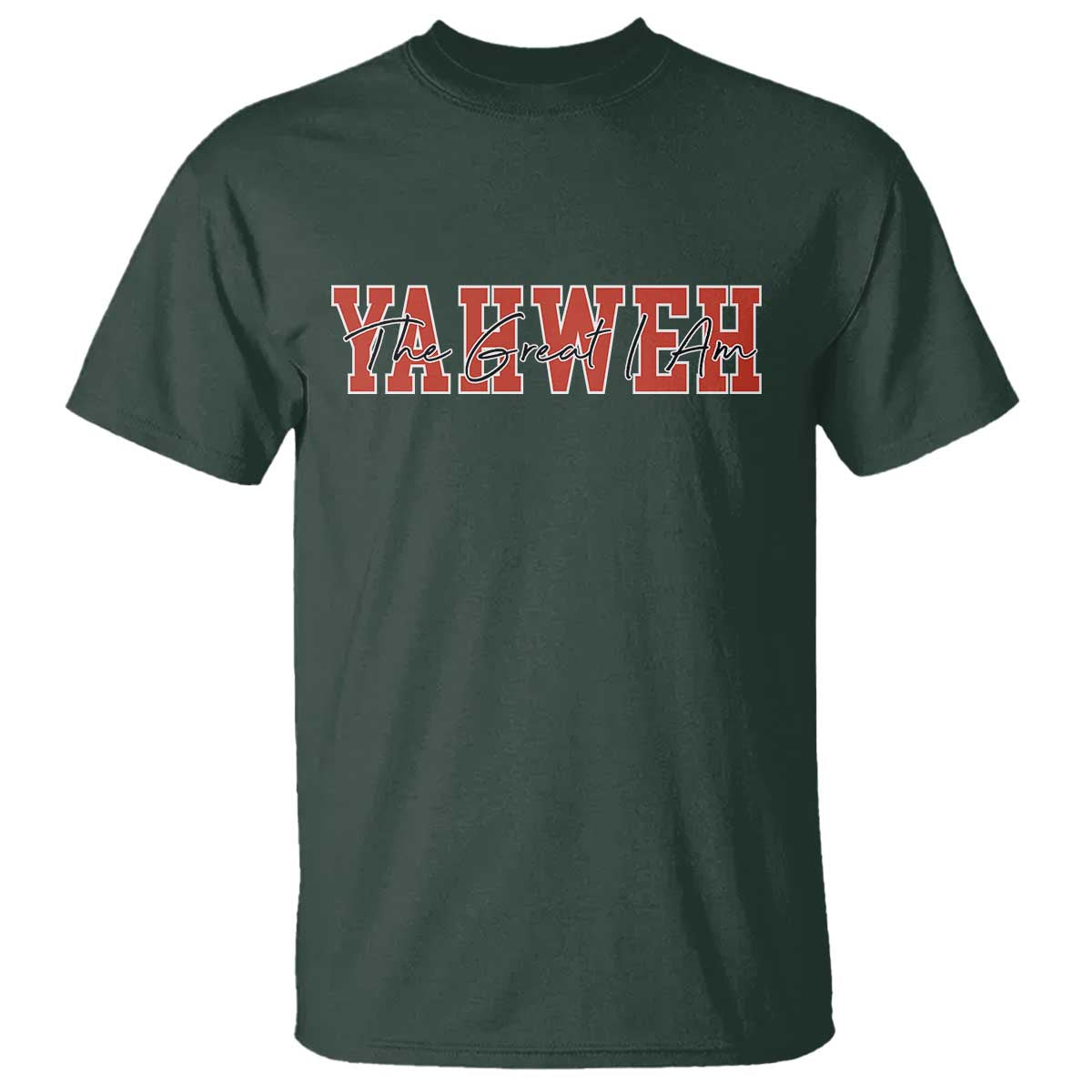 Yahweh The Great I Am T Shirt Christian Religious Faith TS11 Dark Forest Green Print Your Wear