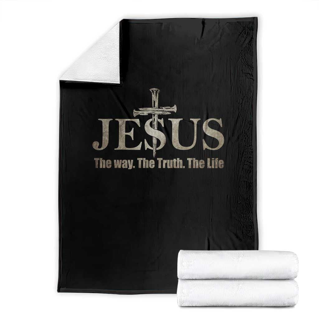 Jesus The Way The Truth The Life Throw Blanket Christian Cross Nails TS11 Black Print Your Wear