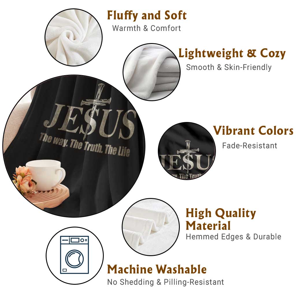 Jesus The Way The Truth The Life Throw Blanket Christian Cross Nails TS11 Print Your Wear