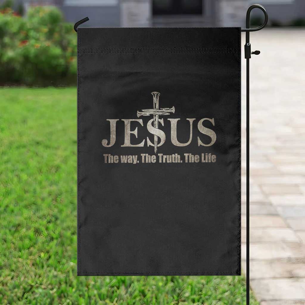 Jesus The Way The Truth The Life Garden Flag Christian Cross Nails TS11 Print Your Wear