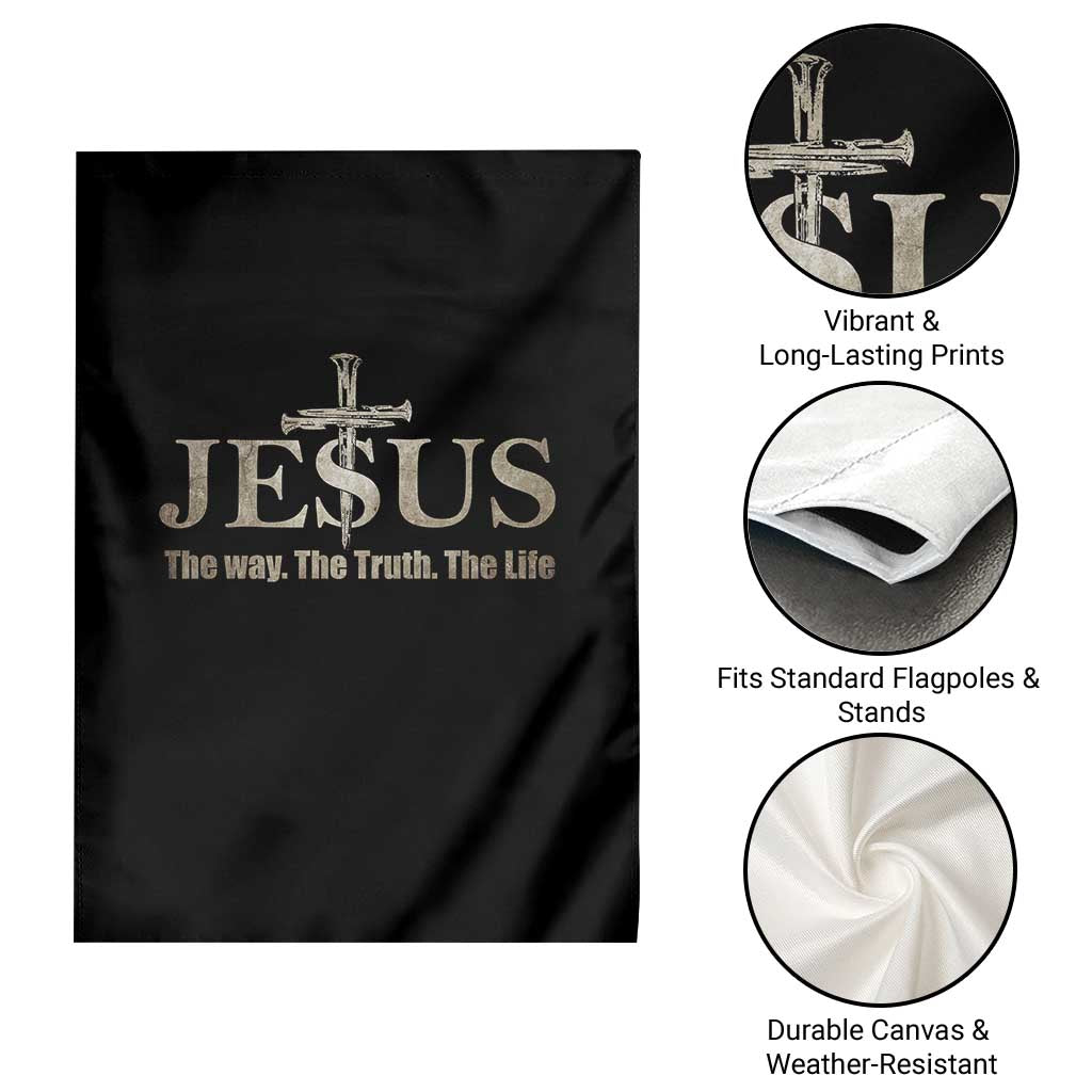 Jesus The Way The Truth The Life Garden Flag Christian Cross Nails TS11 Print Your Wear