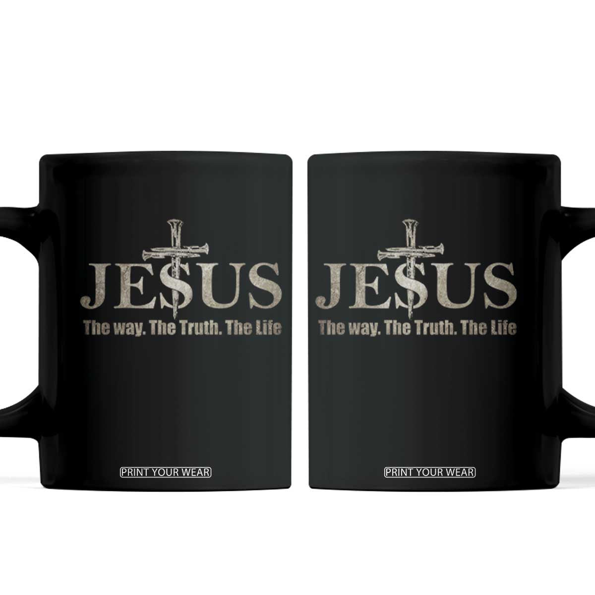 Jesus The Way The Truth The Life Coffee Mug Christian Cross Nails TS11 Black Print Your Wear