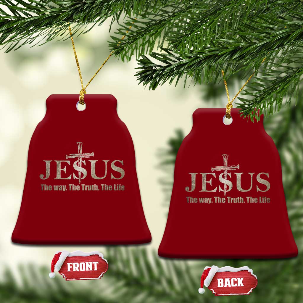 Jesus The Way The Truth The Life Ceramic Ornament Christian Cross Nails TS11 Print Your Wear