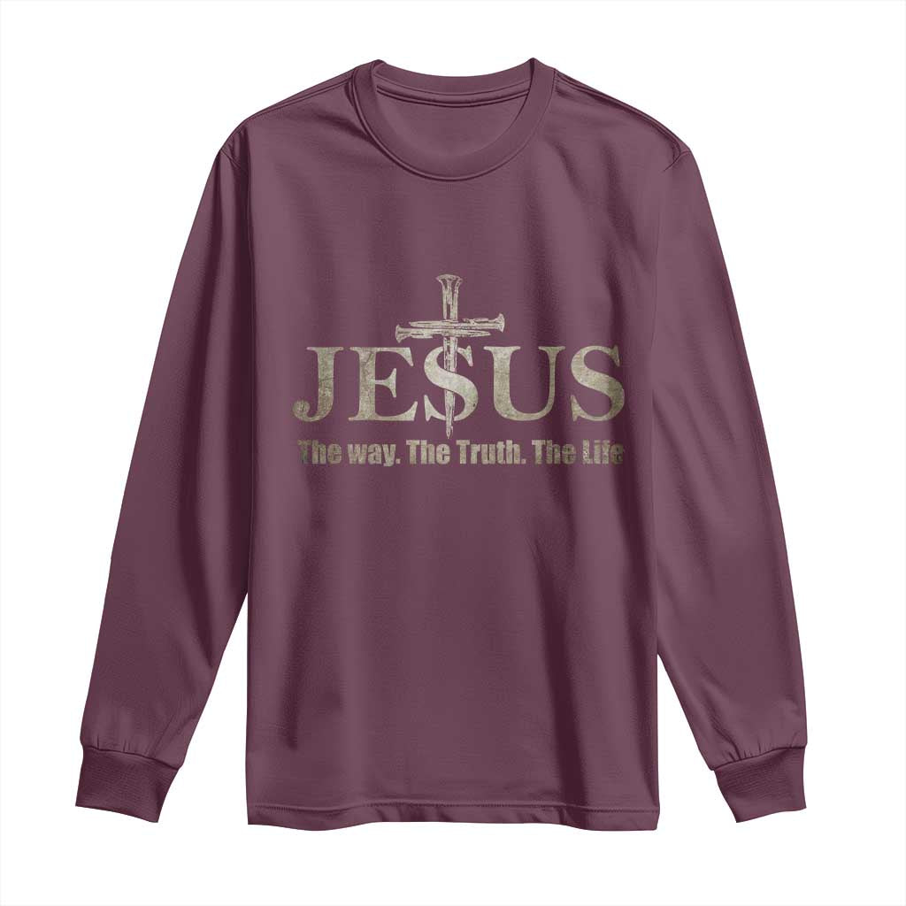 Jesus The Way The Truth The Life Long Sleeve Shirt Christian Cross Nails TS11 Maroon Print Your Wear