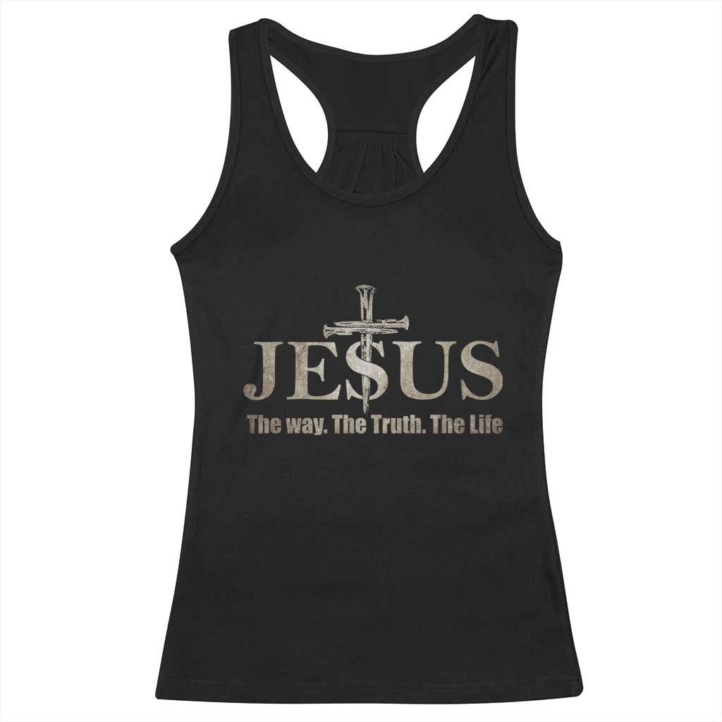 Jesus The Way The Truth The Life Racerback Tank Top Christian Cross Nails TS11 Black Print Your Wear