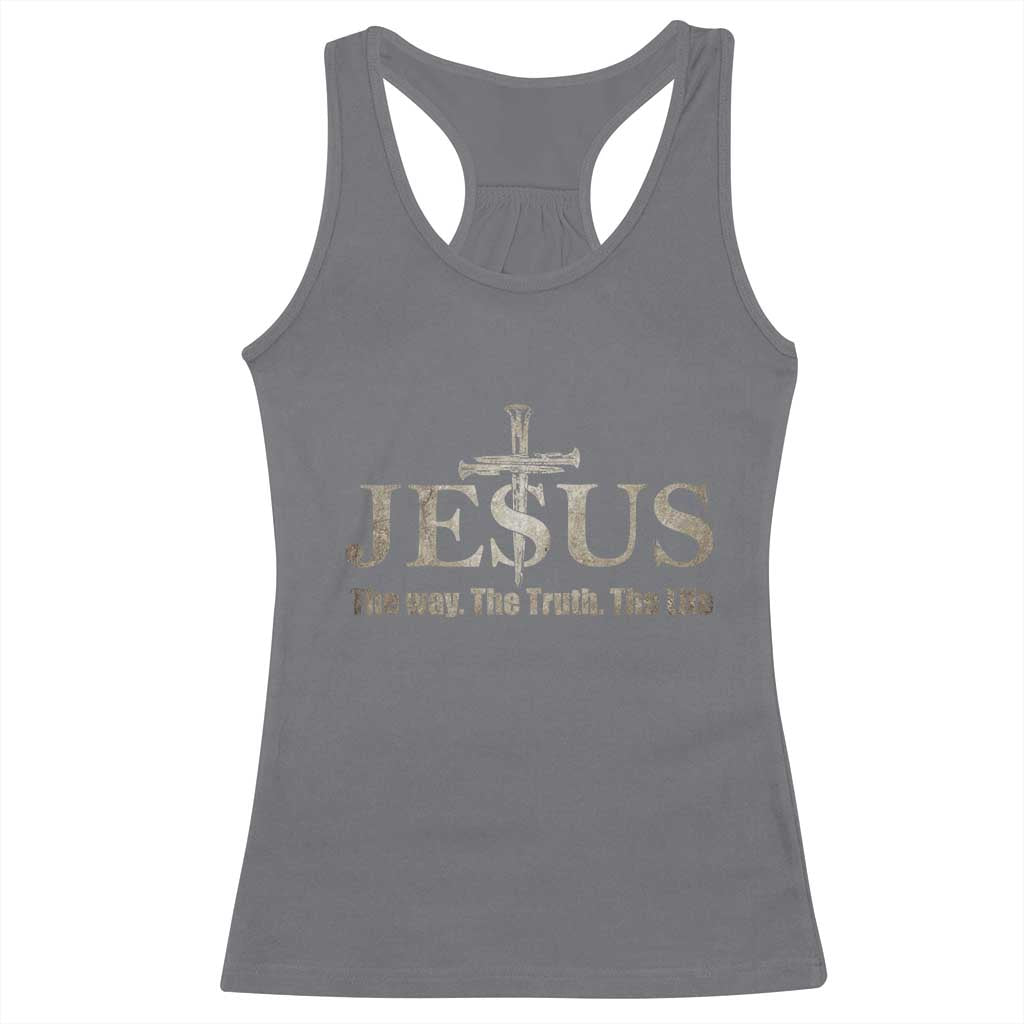 Jesus The Way The Truth The Life Racerback Tank Top Christian Cross Nails TS11 Charcoal Print Your Wear