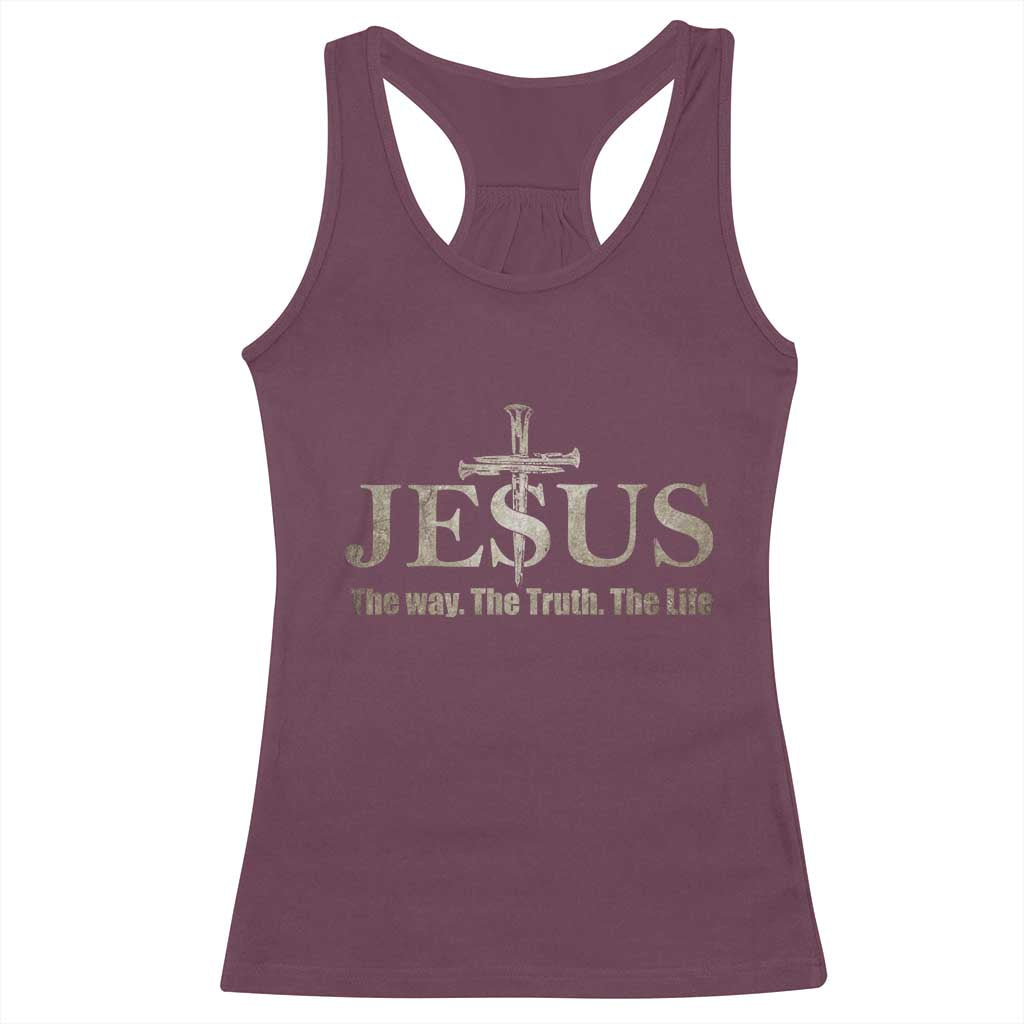 Jesus The Way The Truth The Life Racerback Tank Top Christian Cross Nails TS11 Maroon Print Your Wear