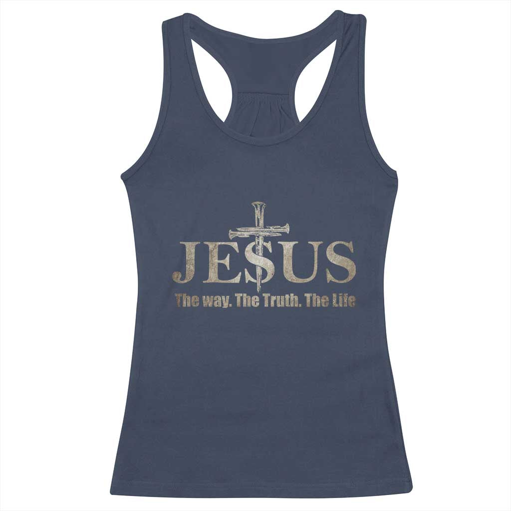 Jesus The Way The Truth The Life Racerback Tank Top Christian Cross Nails TS11 Navy Print Your Wear