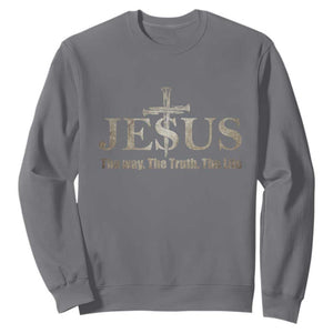Jesus The Way The Truth The Life Sweatshirt Christian Cross Nails TS11 Charcoal Print Your Wear
