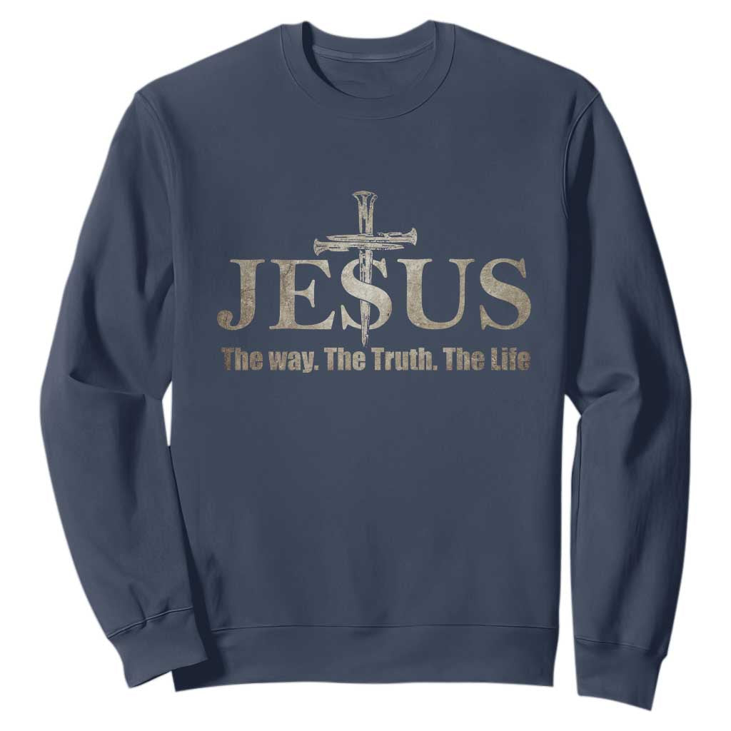 Jesus The Way The Truth The Life Sweatshirt Christian Cross Nails TS11 Navy Print Your Wear