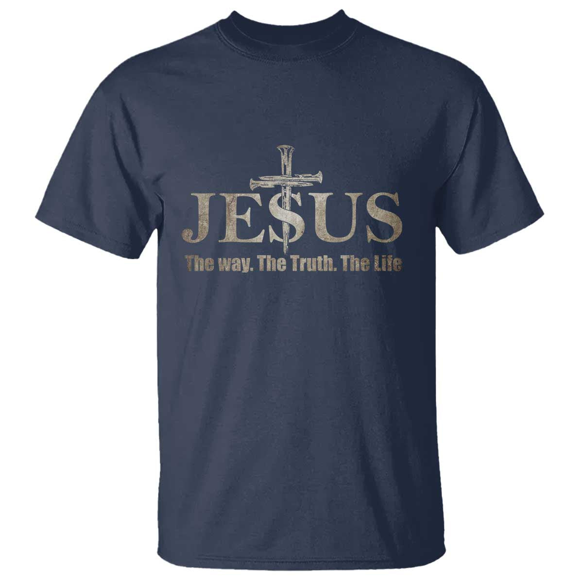 Jesus The Way The Truth The Life T Shirt Christian Cross Nails TS11 Navy Print Your Wear