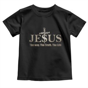 Jesus The Way The Truth The Life Toddler T Shirt Christian Cross Nails TS11 Black Print Your Wear