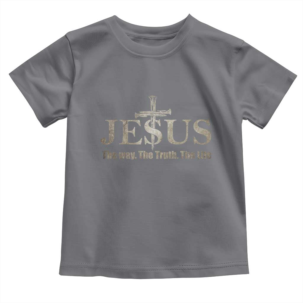 Jesus The Way The Truth The Life Toddler T Shirt Christian Cross Nails TS11 Charcoal Print Your Wear