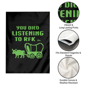 Funny You Died Listening To RFK Jr Garden Flag Oregon Trail Cow Wagon TS11 Print Your Wear