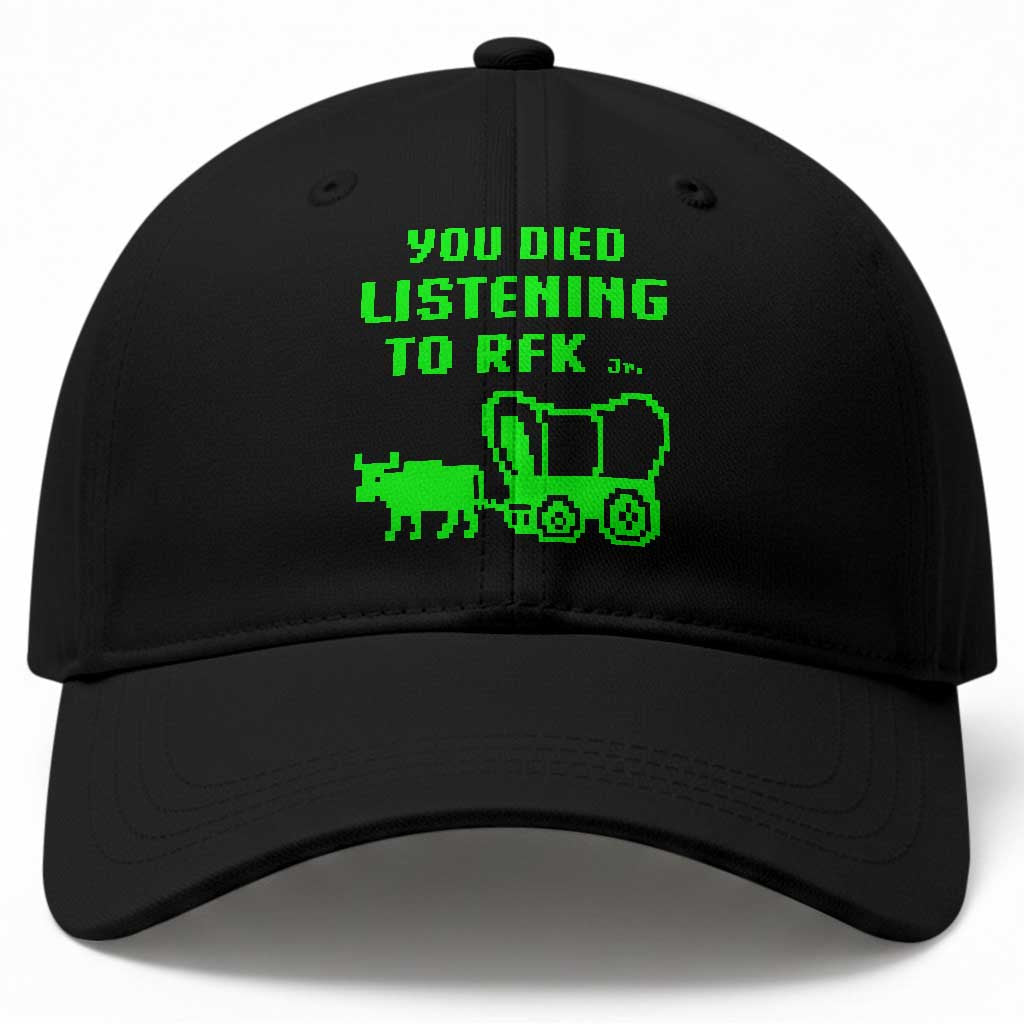 Funny You Died Listening To RFK Jr Baseball Cap Oregon Trail Cow Wagon TS11 Print Your Wear