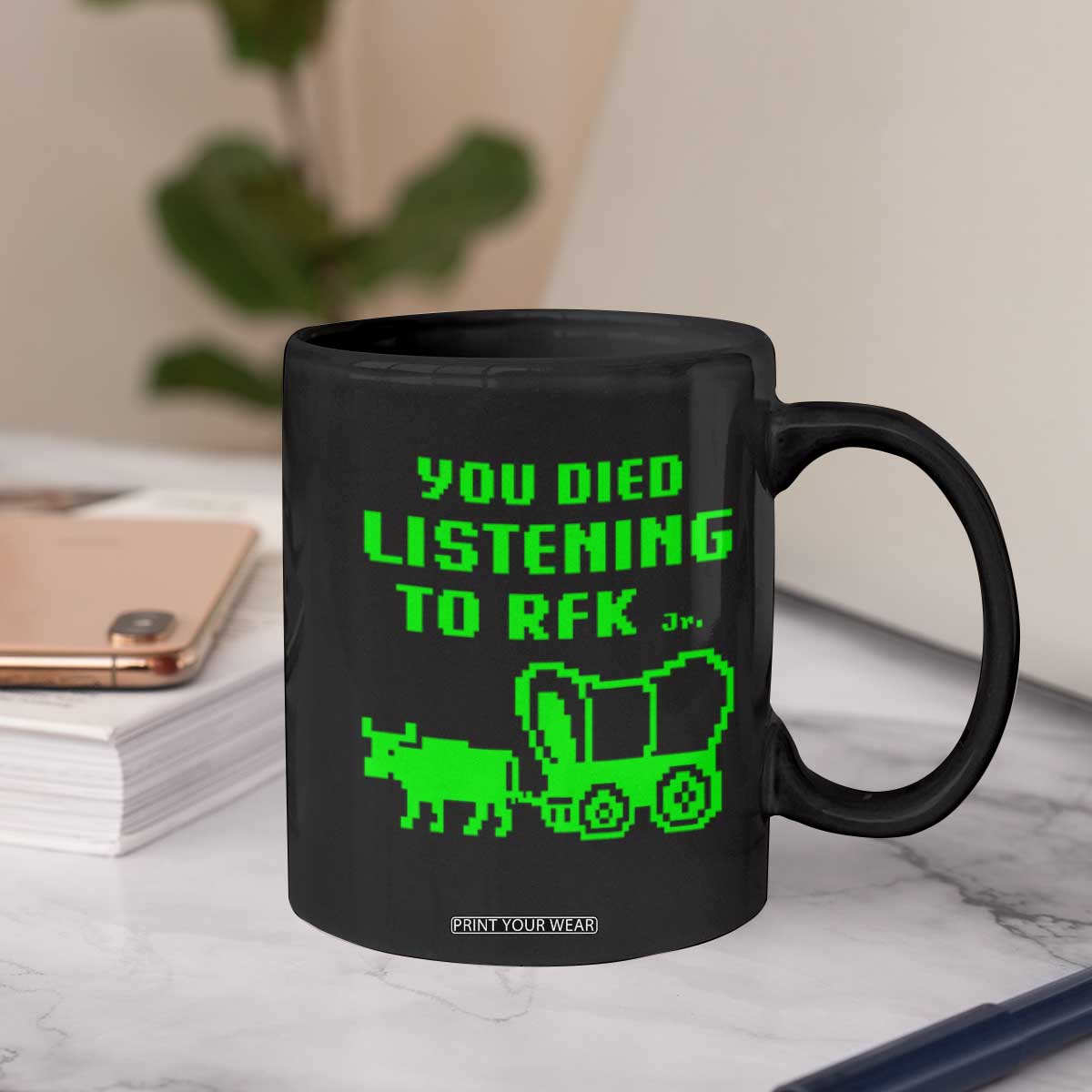 Funny You Died Listening To RFK Jr Coffee Mug Oregon Trail Cow Wagon TS11 Print Your Wear