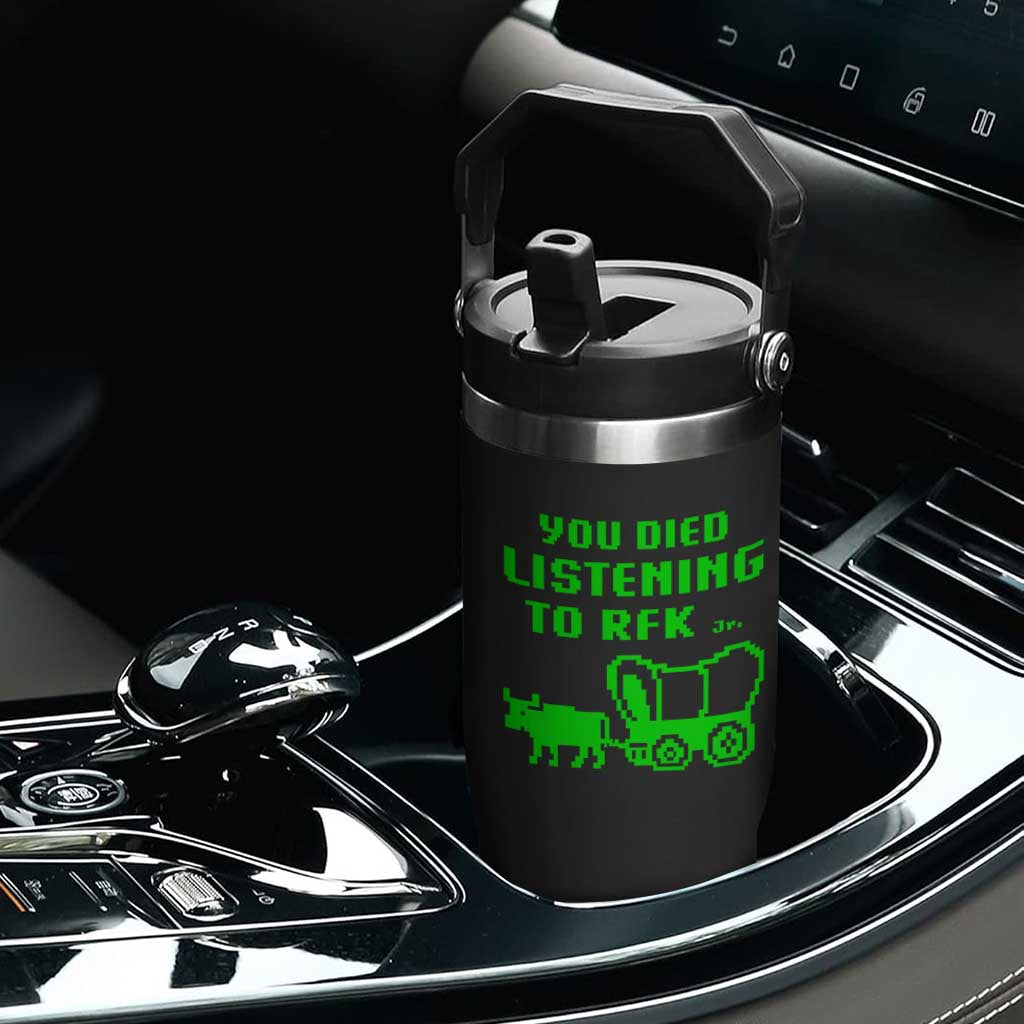 Funny You Died Listening To RFK Jr Flip Straw Tumbler Oregon Trail Cow Wagon TS11 Print Your Wear
