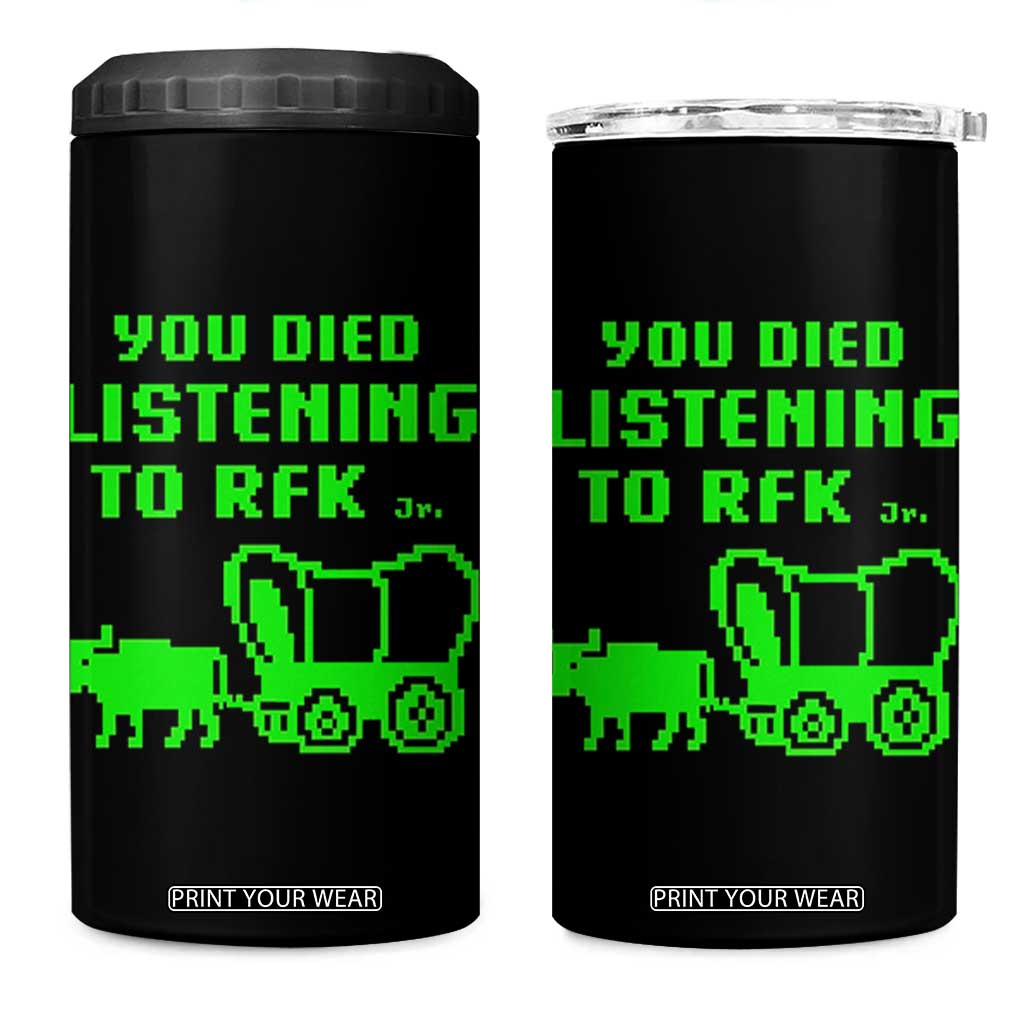 Funny You Died Listening To RFK Jr 4 in 1 Can Cooler Tumbler Oregon Trail Cow Wagon TS11 One Size: 16 oz Black Print Your Wear