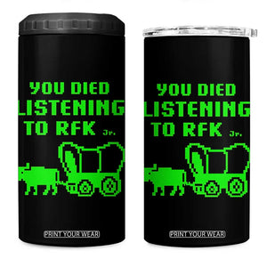 Funny You Died Listening To RFK Jr 4 in 1 Can Cooler Tumbler Oregon Trail Cow Wagon TS11 One Size: 16 oz Black Print Your Wear