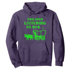 Funny You Died Listening To RFK Jr Hoodie Oregon Trail Cow Wagon TS11 Purple Print Your Wear