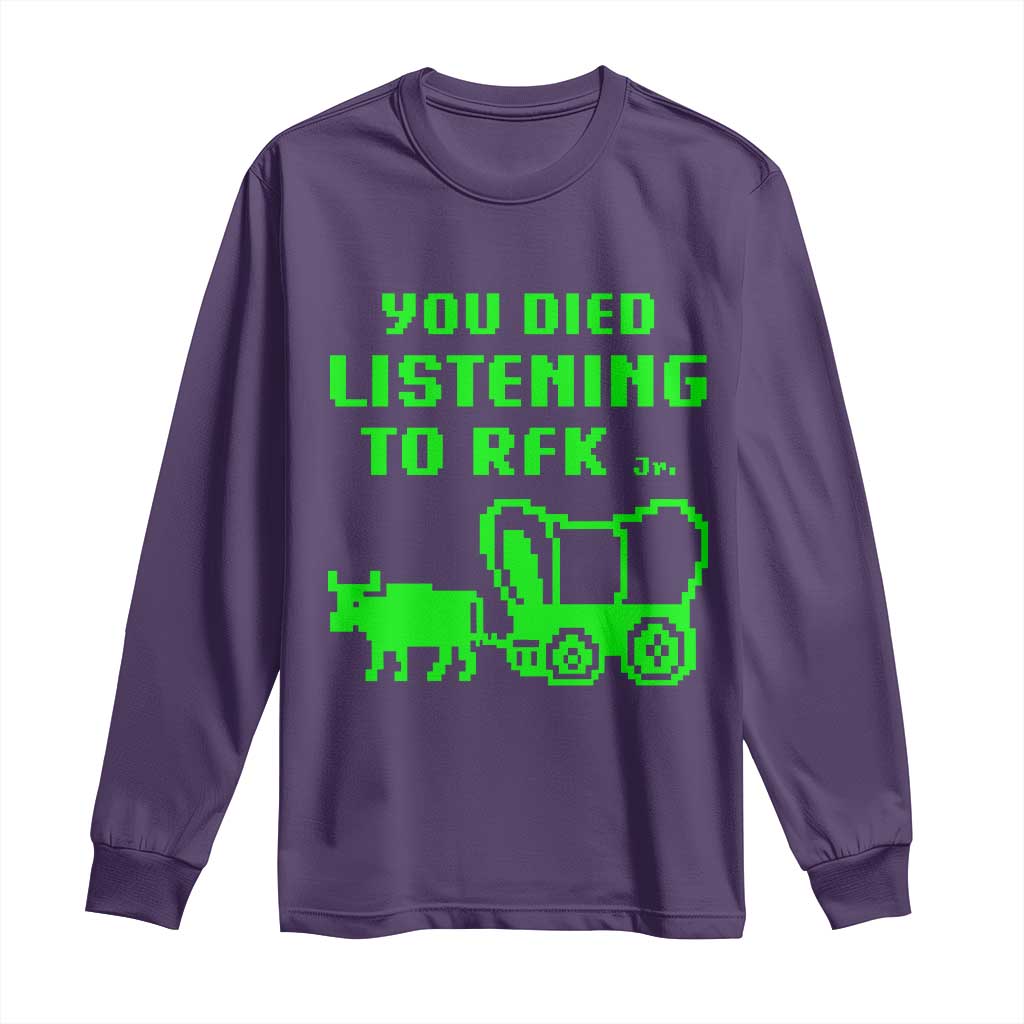 Funny You Died Listening To RFK Jr Long Sleeve Shirt Oregon Trail Cow Wagon TS11 Purple Print Your Wear