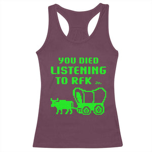 Funny You Died Listening To RFK Jr Racerback Tank Top Oregon Trail Cow Wagon TS11 Maroon Print Your Wear