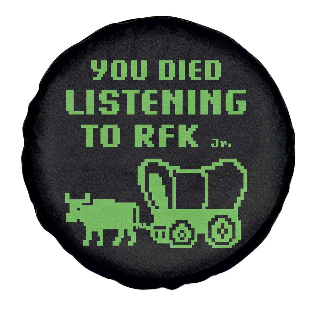 Funny You Died Listening To RFK Jr Spare Tire Cover Oregon Trail Cow Wagon TS11 Print Your Wear