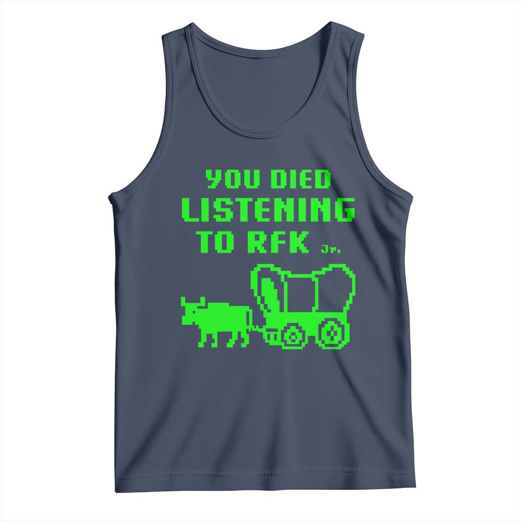 Funny You Died Listening To RFK Jr Tank Top Oregon Trail Cow Wagon TS11 Navy Print Your Wear
