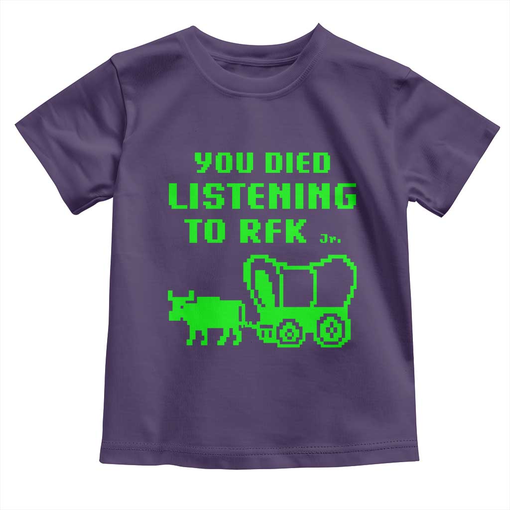 Funny You Died Listening To RFK Jr Toddler T Shirt Oregon Trail Cow Wagon TS11 Purple Print Your Wear