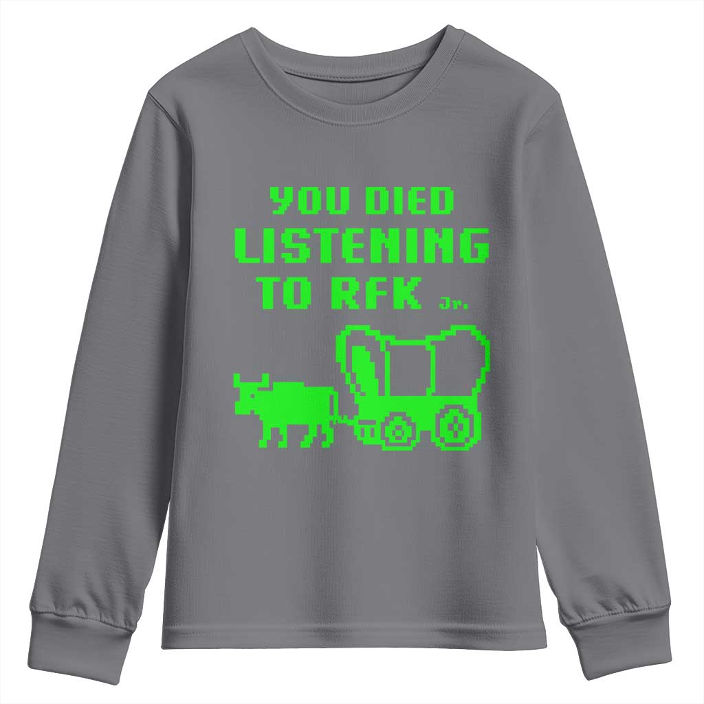 Funny You Died Listening To RFK Jr Youth Sweatshirt Oregon Trail Cow Wagon TS11 Charcoal Print Your Wear