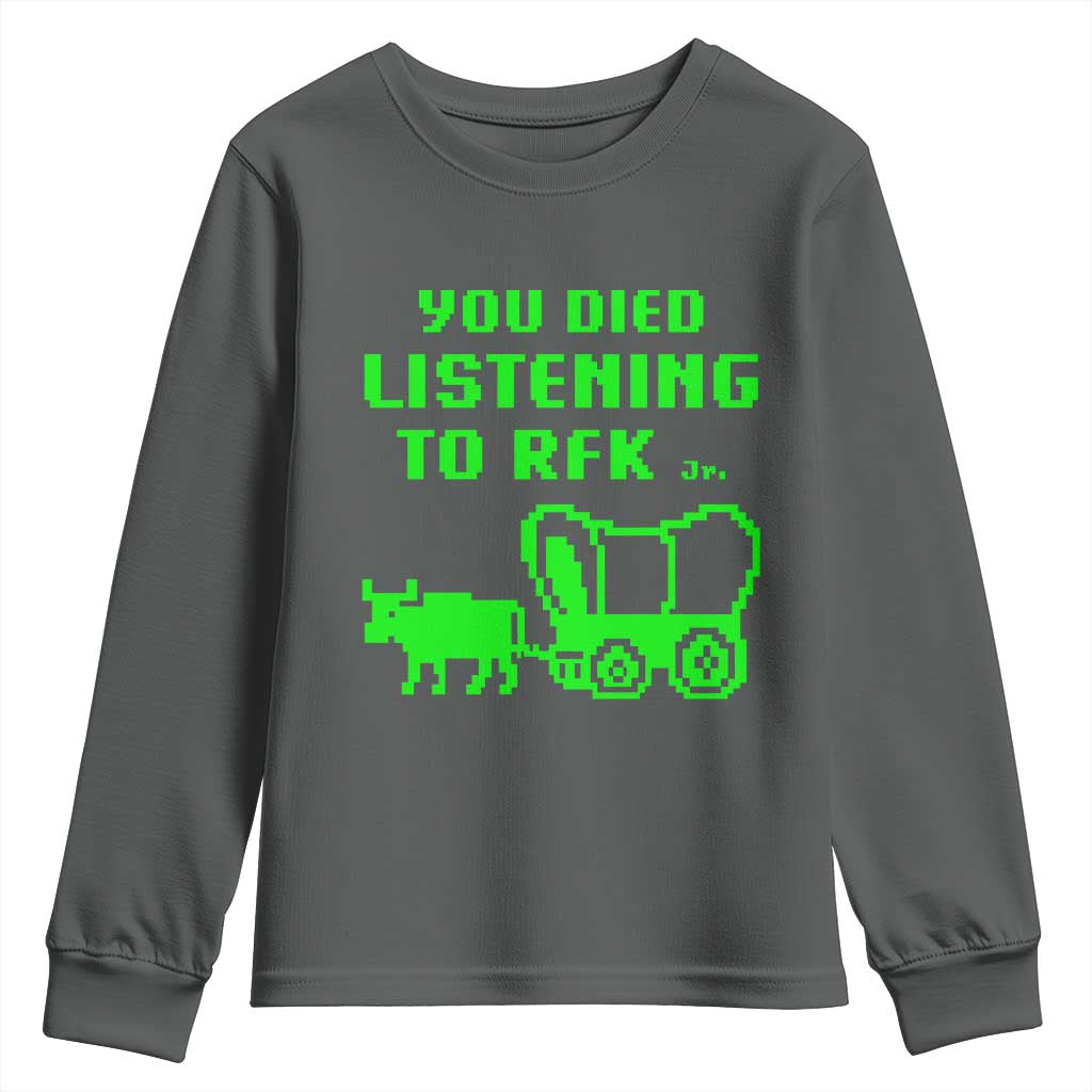 Funny You Died Listening To RFK Jr Youth Sweatshirt Oregon Trail Cow Wagon TS11 Dark Heather Print Your Wear