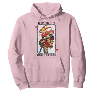 Funny Born To Jest Forced To Joust Hoodie Medieval Renaissance Meme TS11 Light Pink Print Your Wear