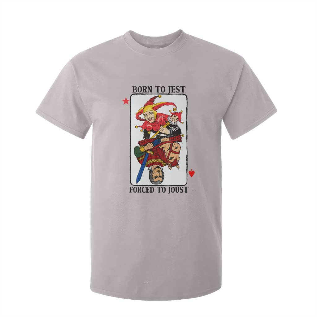Funny Born To Jest Forced To Joust T Shirt For Kid Medieval Renaissance Meme TS11 Ice Gray Print Your Wear