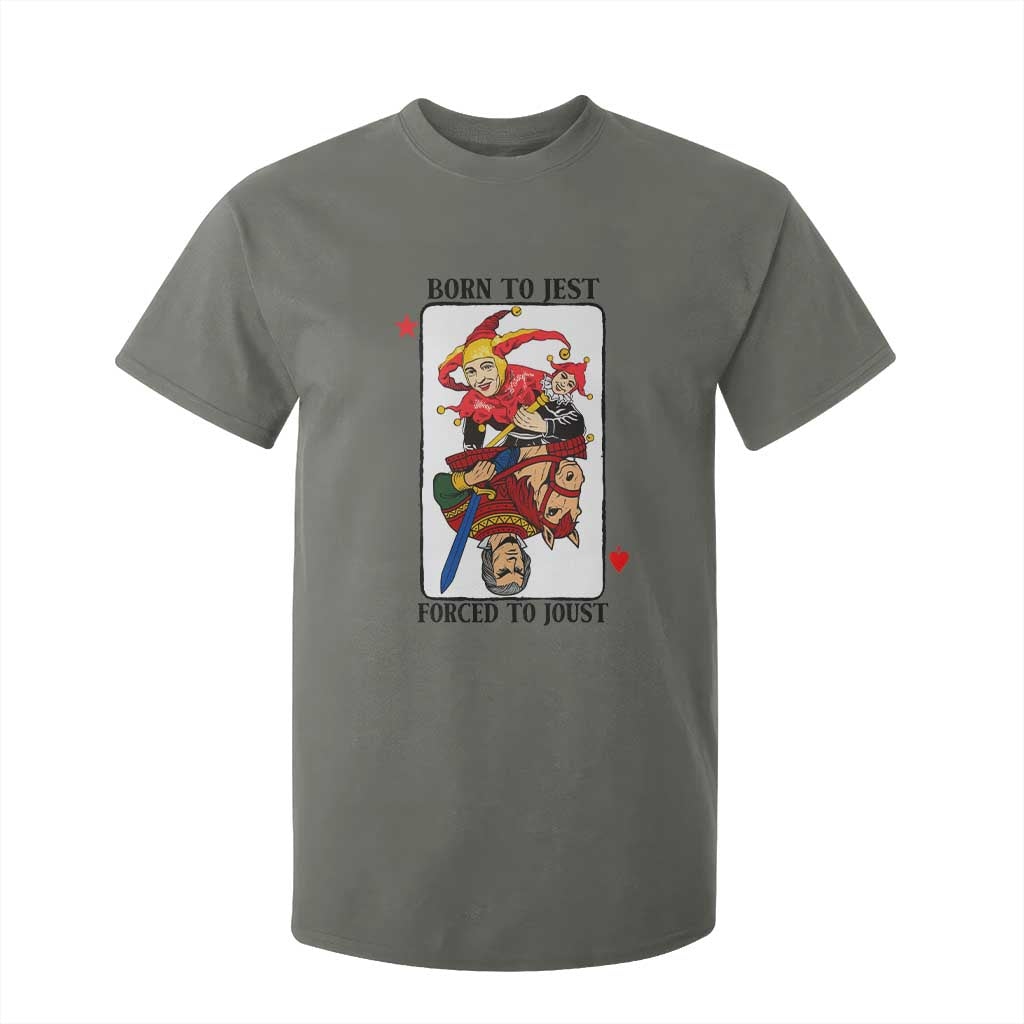Funny Born To Jest Forced To Joust T Shirt For Kid Medieval Renaissance Meme TS11 Military Green Print Your Wear