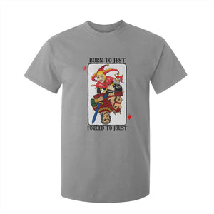 Funny Born To Jest Forced To Joust T Shirt For Kid Medieval Renaissance Meme TS11 Sport Gray Print Your Wear