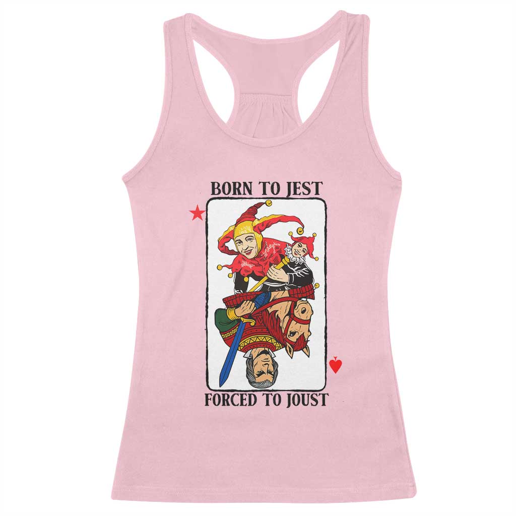 Funny Born To Jest Forced To Joust Racerback Tank Top Medieval Renaissance Meme TS11 Light Pink Print Your Wear