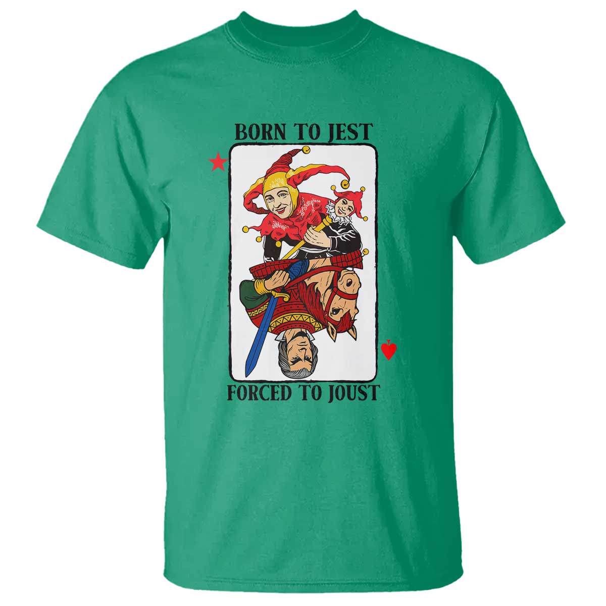 Funny Born To Jest Forced To Joust T Shirt Medieval Renaissance Meme TS11 Irish Green Print Your Wear