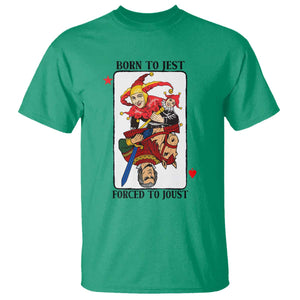 Funny Born To Jest Forced To Joust T Shirt Medieval Renaissance Meme TS11 Irish Green Print Your Wear