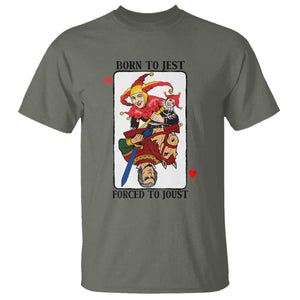 Funny Born To Jest Forced To Joust T Shirt Medieval Renaissance Meme TS11 Military Green Print Your Wear