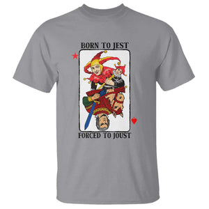 Funny Born To Jest Forced To Joust T Shirt Medieval Renaissance Meme TS11 Sport Gray Print Your Wear