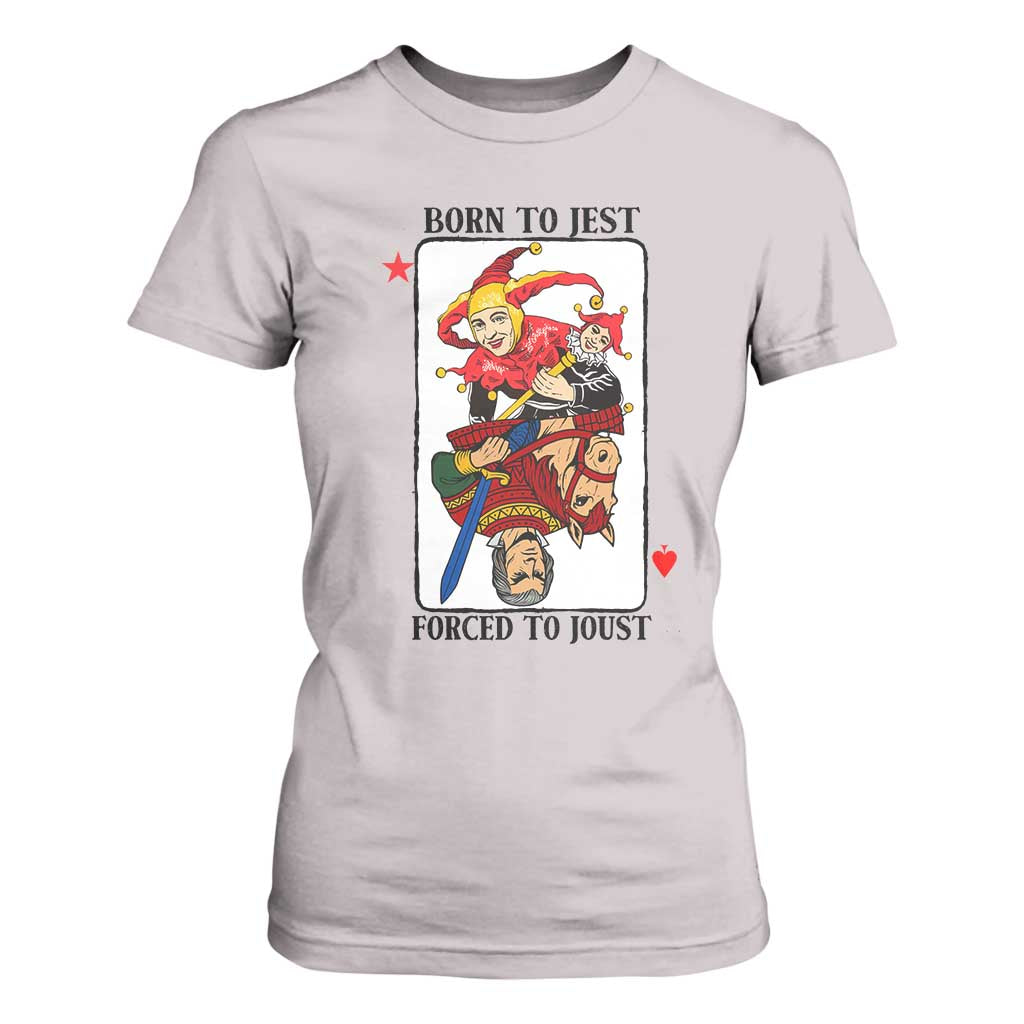 Funny Born To Jest Forced To Joust T Shirt For Women Medieval Renaissance Meme TS11 Ice Gray Print Your Wear