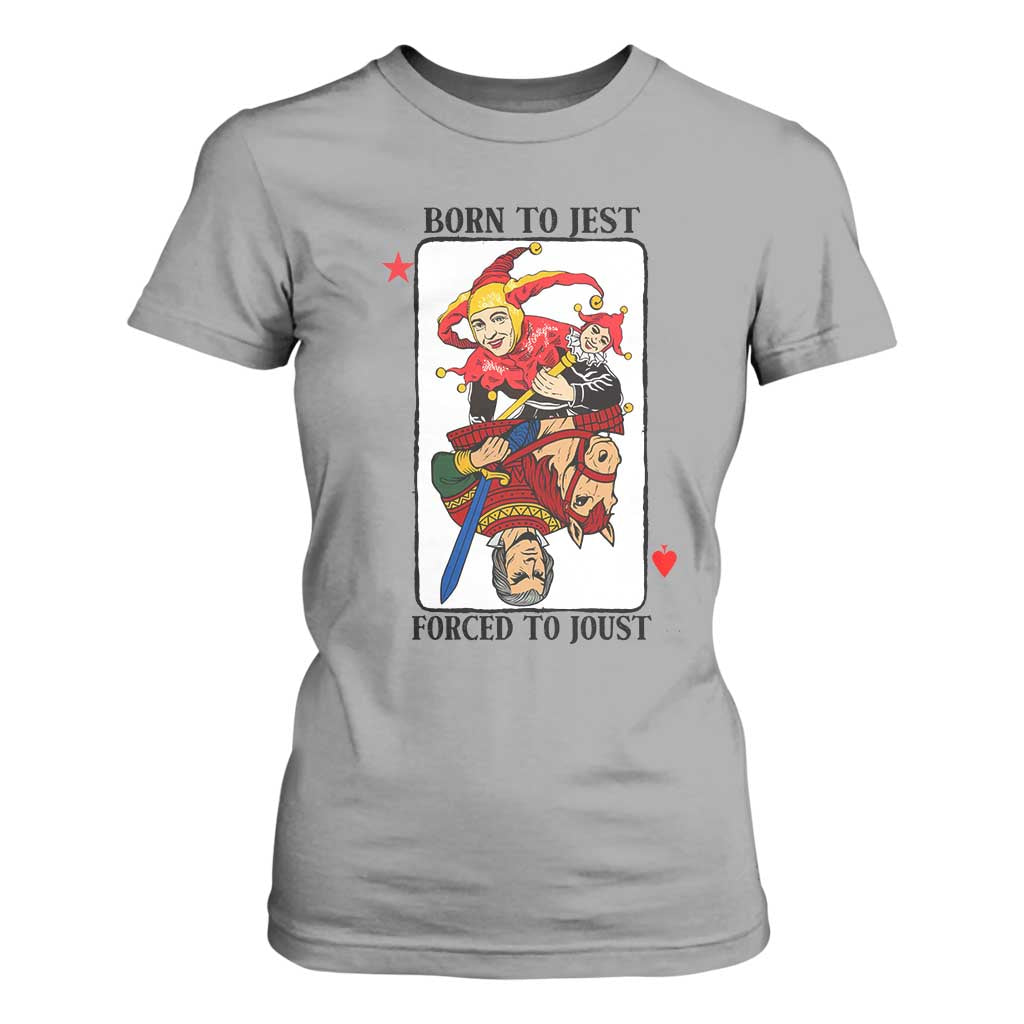 Funny Born To Jest Forced To Joust T Shirt For Women Medieval Renaissance Meme TS11 Sport Gray Print Your Wear