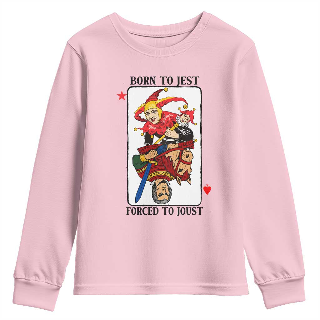 Funny Born To Jest Forced To Joust Youth Sweatshirt Medieval Renaissance Meme TS11 Light Pink Print Your Wear