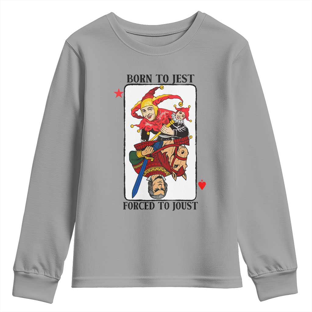 Funny Born To Jest Forced To Joust Youth Sweatshirt Medieval Renaissance Meme TS11 Sport Gray Print Your Wear