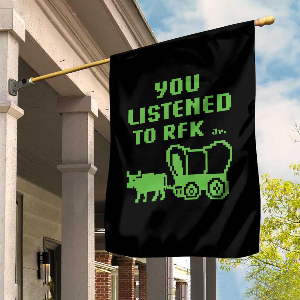 Funny You Listened To RFK Jr Garden Flag Oregon Trail Cow Wagon TS11 Print Your Wear