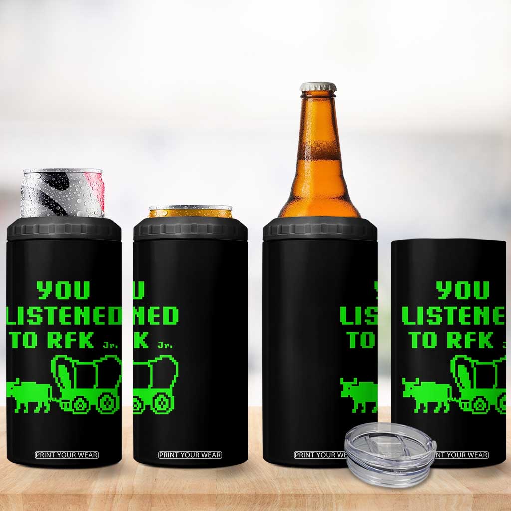 Funny You Listened To RFK Jr 4 in 1 Can Cooler Tumbler Oregon Trail Cow Wagon TS11 Print Your Wear