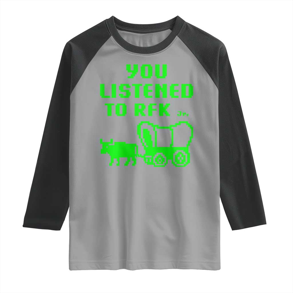 Funny You Listened To RFK Jr Raglan Shirt Oregon Trail Cow Wagon TS11 Sport Gray Black Print Your Wear