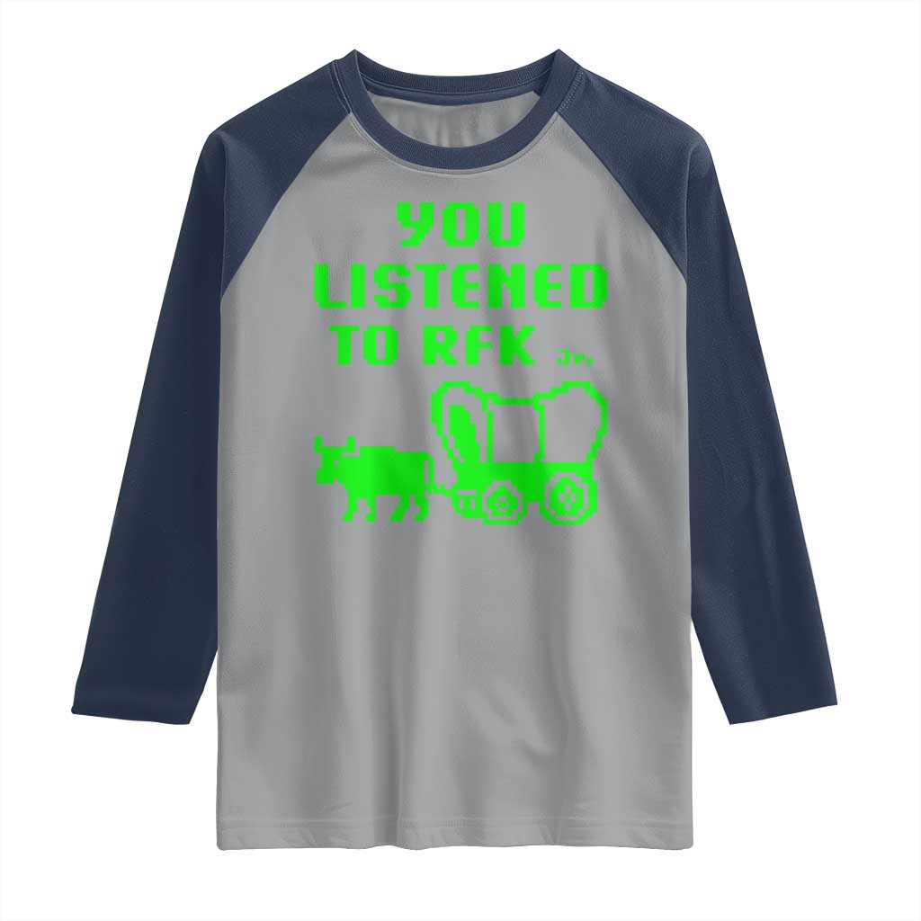 Funny You Listened To RFK Jr Raglan Shirt Oregon Trail Cow Wagon TS11 Sport Gray Navy Print Your Wear