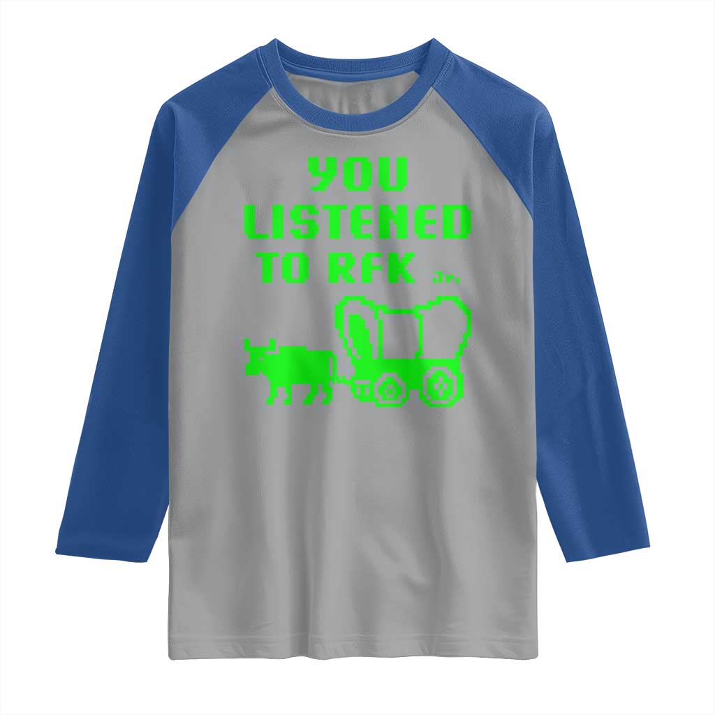 Funny You Listened To RFK Jr Raglan Shirt Oregon Trail Cow Wagon TS11 Sport Gray Royal Print Your Wear