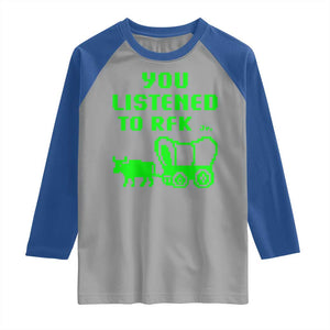 Funny You Listened To RFK Jr Raglan Shirt Oregon Trail Cow Wagon TS11 Sport Gray Royal Print Your Wear